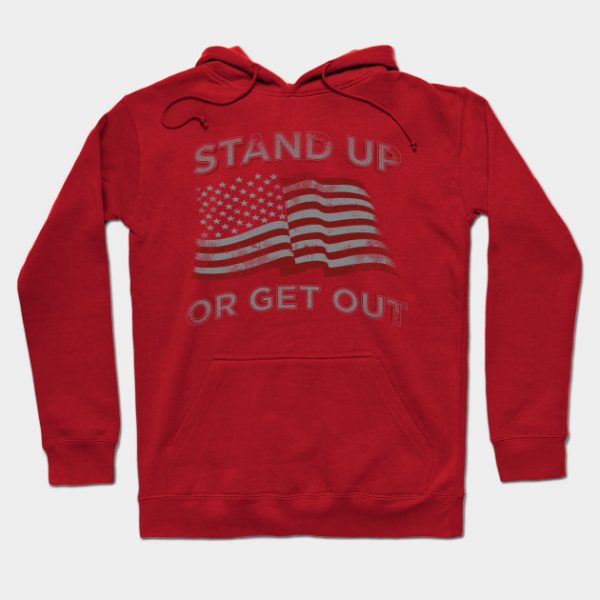 USA Flag Stand Up Or Get Out Patriotic Veterans