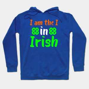 I Am The I In Irish _ Funny St patrick Day