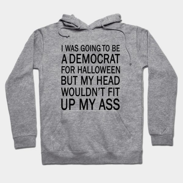 I was going to be a democrat for halloween