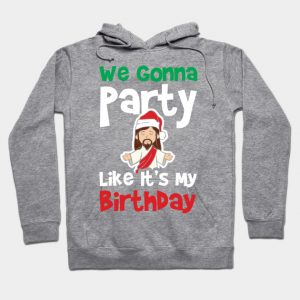 We Gonna Party Jesus Birthday