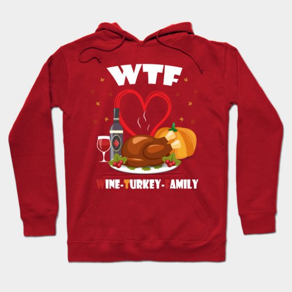 WTF Wine Turkey Family ThanksGiving T-shirt