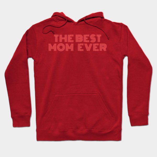 The Best Mom Ever Design for your Mom on this Mother's Day